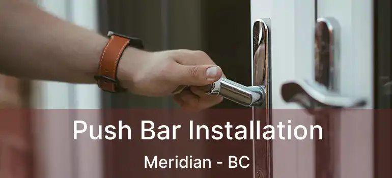  Push Bar Installation Meridian - BC