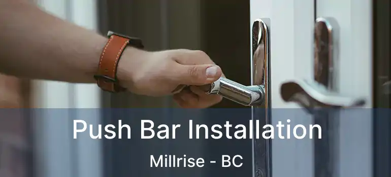  Push Bar Installation Millrise - BC