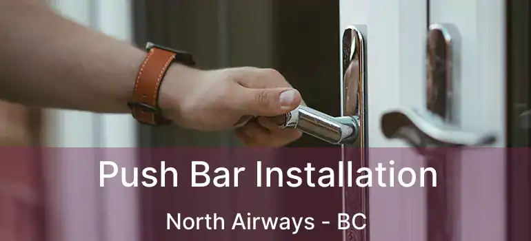  Push Bar Installation North Airways - BC