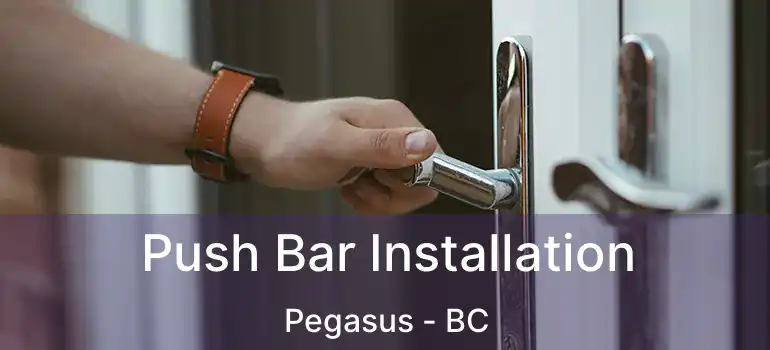  Push Bar Installation Pegasus - BC