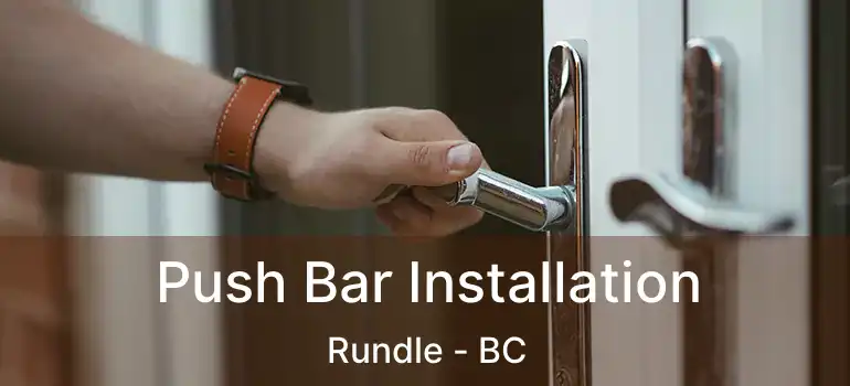  Push Bar Installation Rundle - BC
