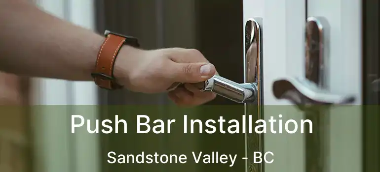  Push Bar Installation Sandstone Valley - BC