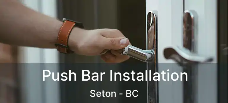  Push Bar Installation Seton - BC