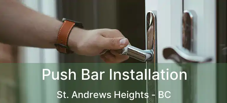 Push Bar Installation St. Andrews Heights - BC