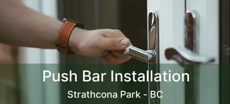  Push Bar Installation Strathcona Park - BC