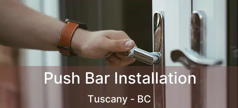  Push Bar Installation Tuscany - BC