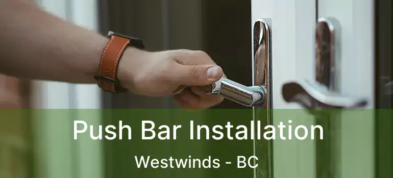  Push Bar Installation Westwinds - BC