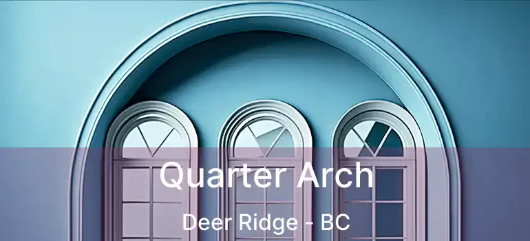  Quarter Arch Deer Ridge - BC