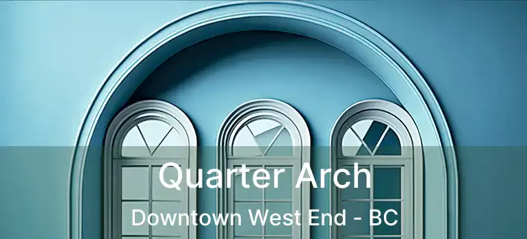  Quarter Arch Downtown West End - BC