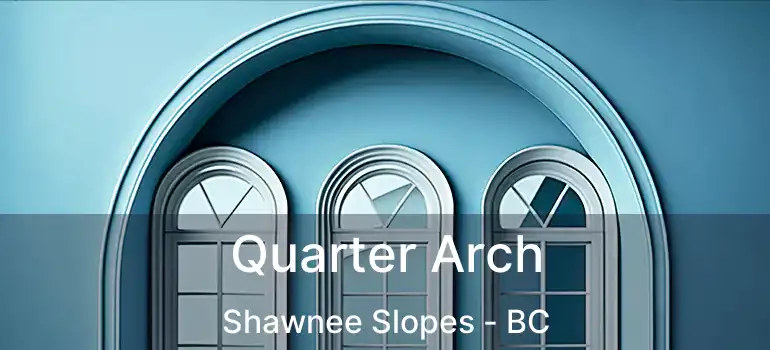  Quarter Arch Shawnee Slopes - BC