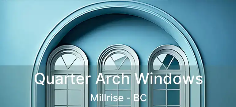  Quarter Arch Windows Millrise - BC