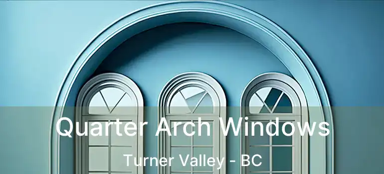  Quarter Arch Windows Turner Valley - BC