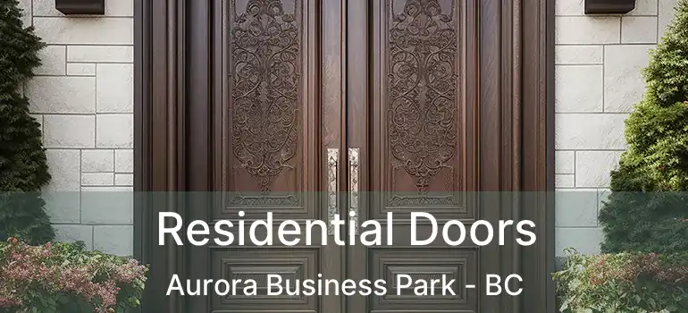  Residential Doors Aurora Business Park - BC