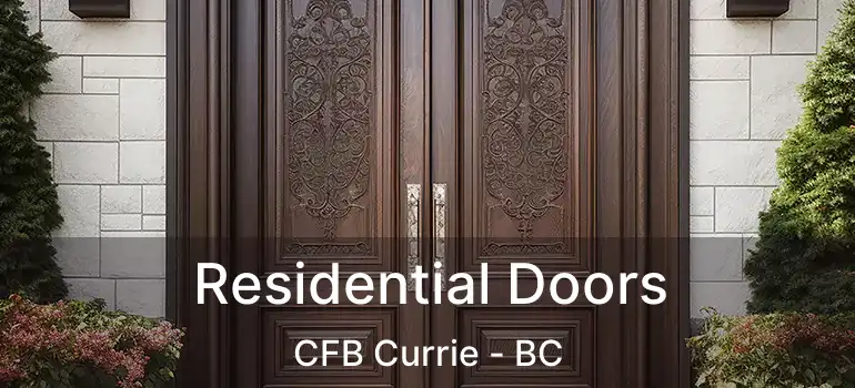  Residential Doors CFB Currie - BC