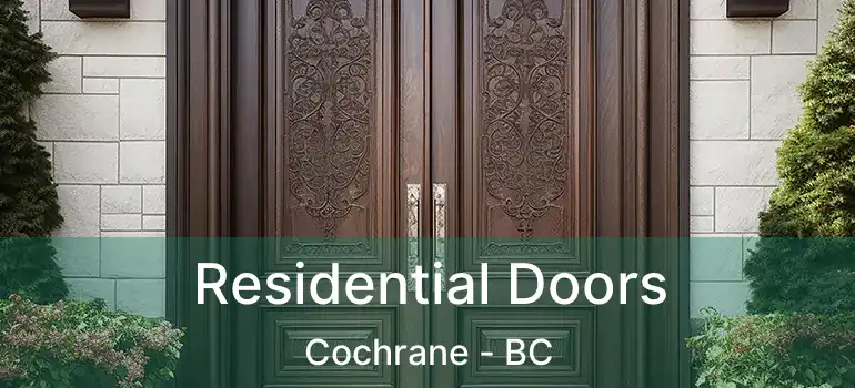  Residential Doors Cochrane - BC