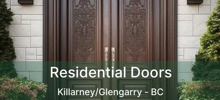  Residential Doors Killarney/Glengarry - BC