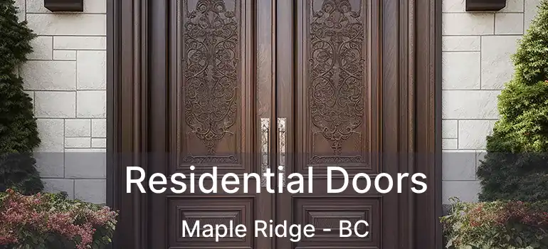  Residential Doors Maple Ridge - BC