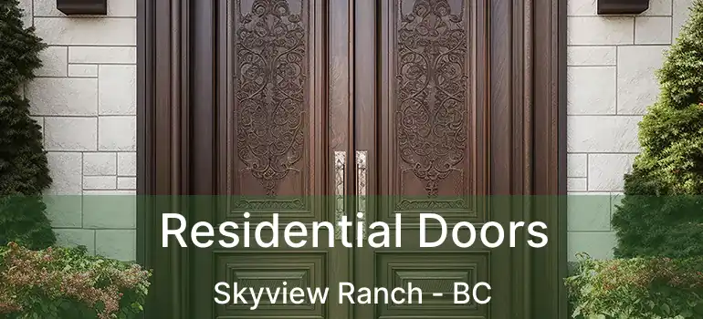  Residential Doors Skyview Ranch - BC