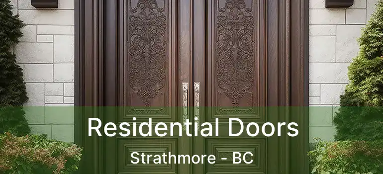  Residential Doors Strathmore - BC