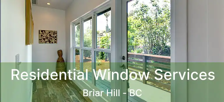  Residential Window Services Briar Hill - BC