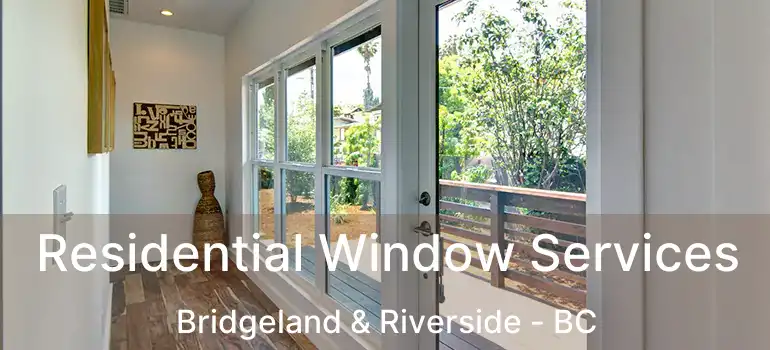  Residential Window Services Bridgeland & Riverside - BC
