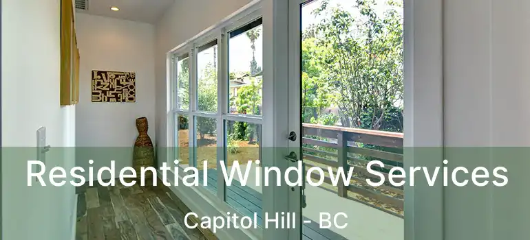  Residential Window Services Capitol Hill - BC