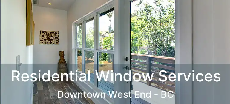  Residential Window Services Downtown West End - BC