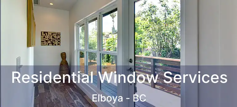  Residential Window Services Elboya - BC