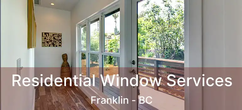 Residential Window Services Franklin - BC