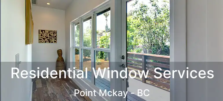  Residential Window Services Point Mckay - BC