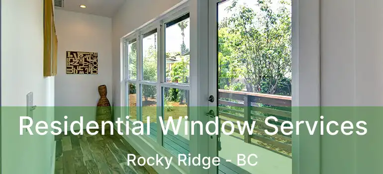  Residential Window Services Rocky Ridge - BC