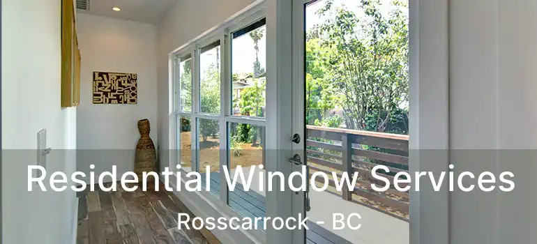  Residential Window Services Rosscarrock - BC