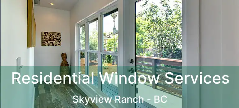  Residential Window Services Skyview Ranch - BC