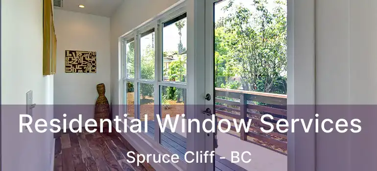  Residential Window Services Spruce Cliff - BC