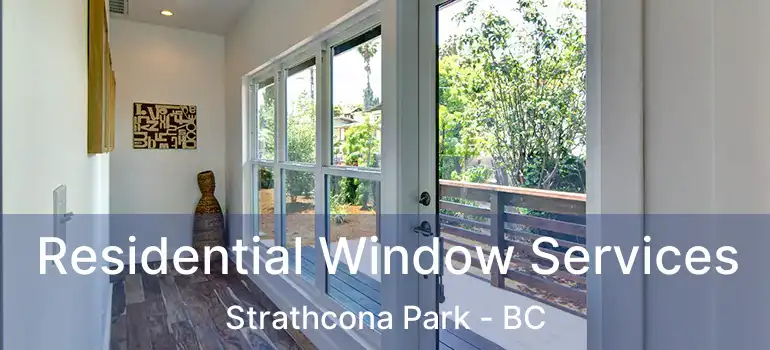 Residential Window Services Strathcona Park - BC