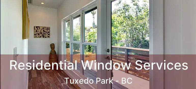  Residential Window Services Tuxedo Park - BC
