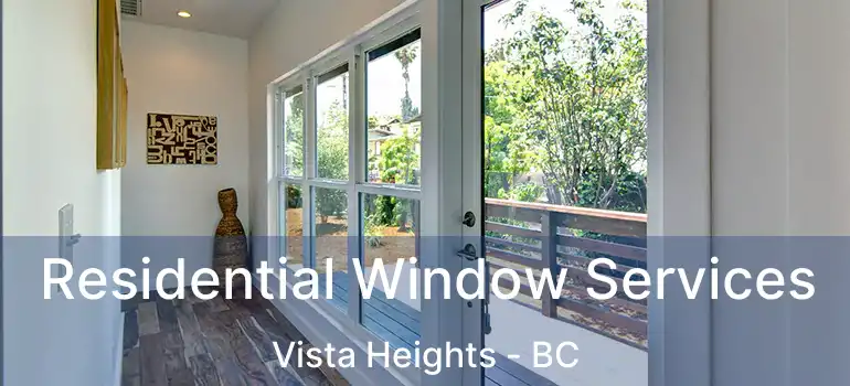  Residential Window Services Vista Heights - BC