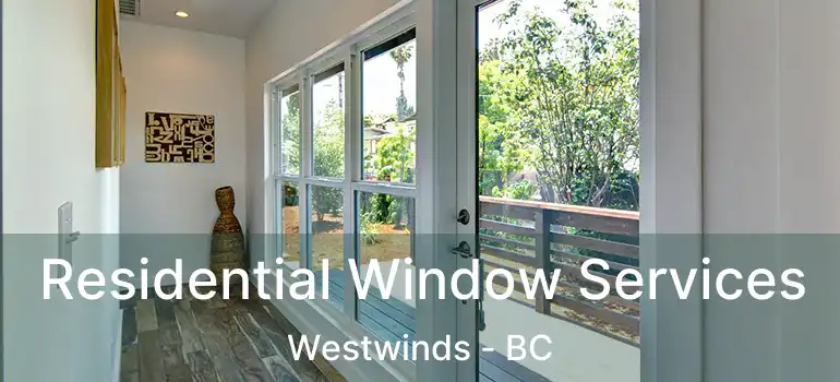  Residential Window Services Westwinds - BC