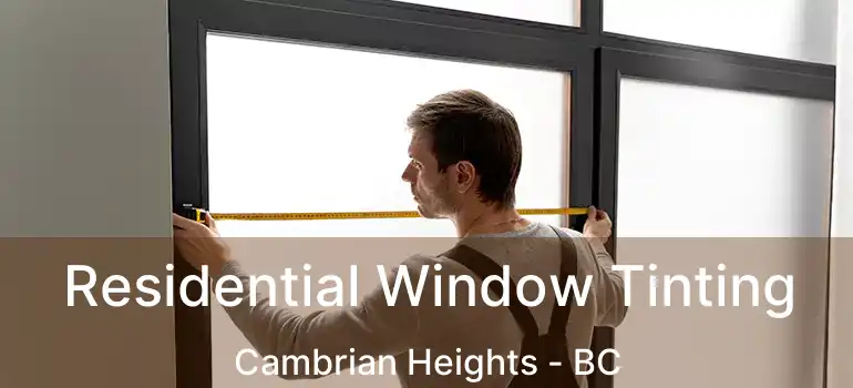  Residential Window Tinting Cambrian Heights - BC