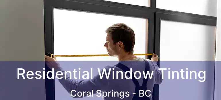  Residential Window Tinting Coral Springs - BC