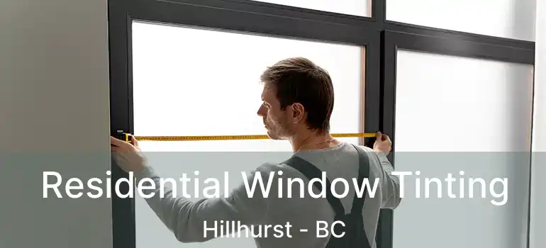  Residential Window Tinting Hillhurst - BC