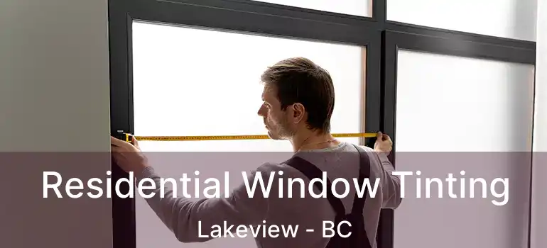  Residential Window Tinting Lakeview - BC