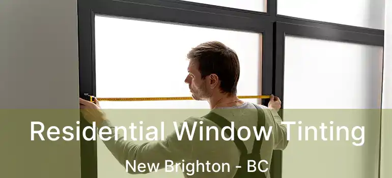  Residential Window Tinting New Brighton - BC