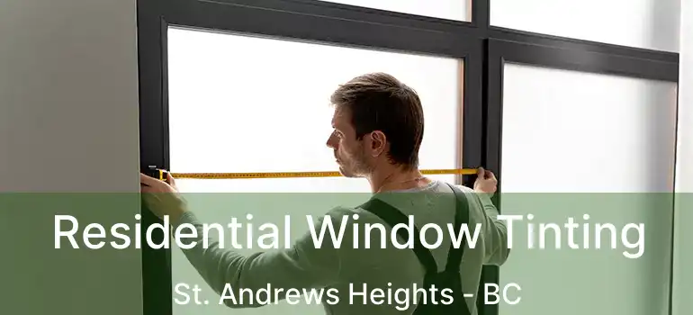  Residential Window Tinting St. Andrews Heights - BC