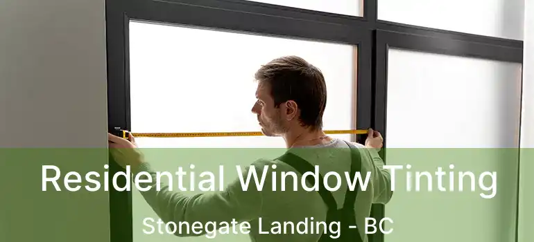  Residential Window Tinting Stonegate Landing - BC