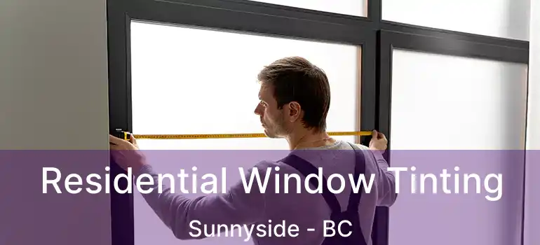  Residential Window Tinting Sunnyside - BC