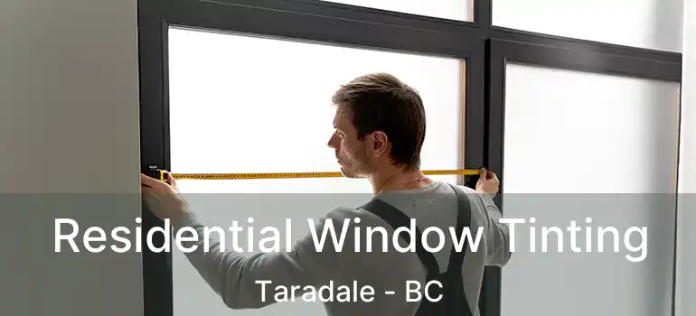  Residential Window Tinting Taradale - BC