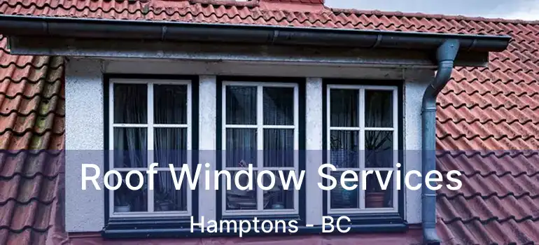  Roof Window Services Hamptons - BC