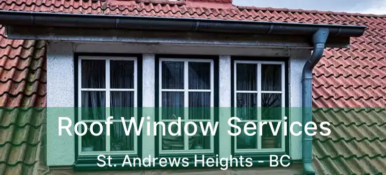  Roof Window Services St. Andrews Heights - BC