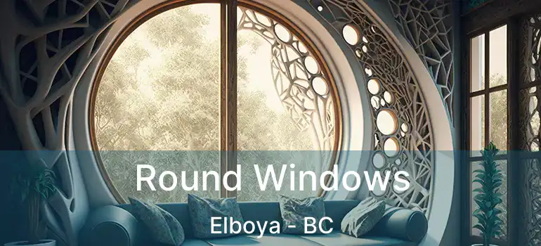  Round Windows Elboya - BC